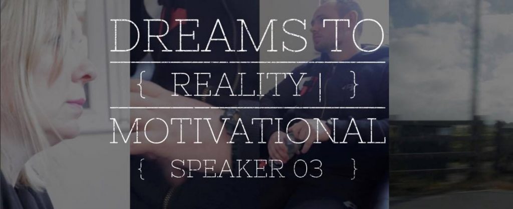 Dreams To Reality - Motivational Speaker